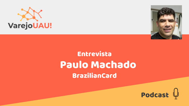 VUAU#004 – Entrevista ao Paulo Machado da BrazilianCard